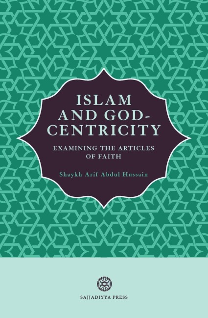 Islam and God-Centricity: Examining the Articles of Faith