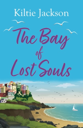 The Bay of Lost Souls A Beautiful, Uplifting and Perfect Summer Read.