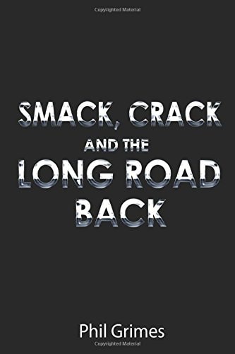 Smack, Crack and the Long Road Back