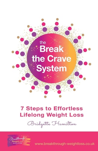 Break the Crave System 7 Steps to Effortless Lifelong Weight Loss