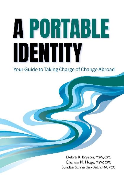 A Portable Identity: Your Guide to Taking Charge of Change Abroad