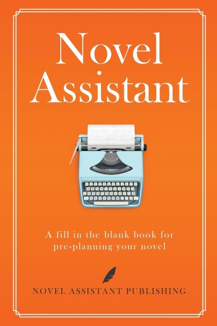Novel Assistant: PRE-PLAN YOUR NOVEL