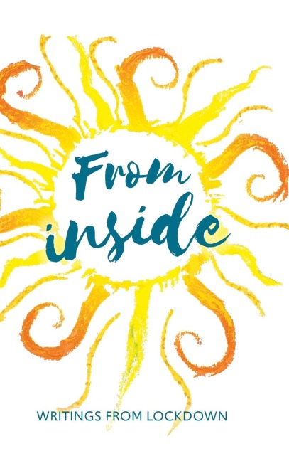 From Inside: Writings from Lockdown