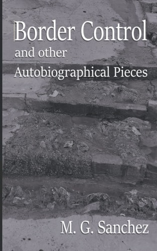 Border Control and Other Autobiographical Pieces
