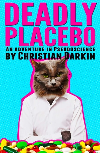 Deadly Placebo An Adventure In Pseudoscience
