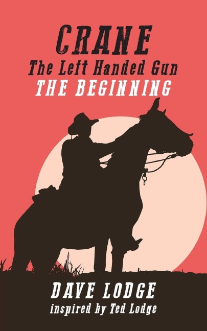 CRANE, The Left Handed Gun: THE BEGINNING