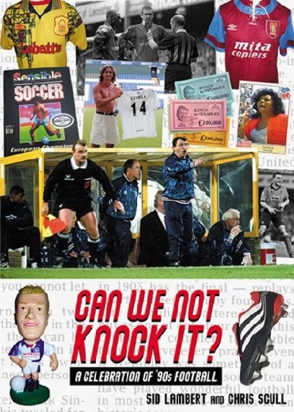 Can We Not Knock It?: A Celebration of 90s Football