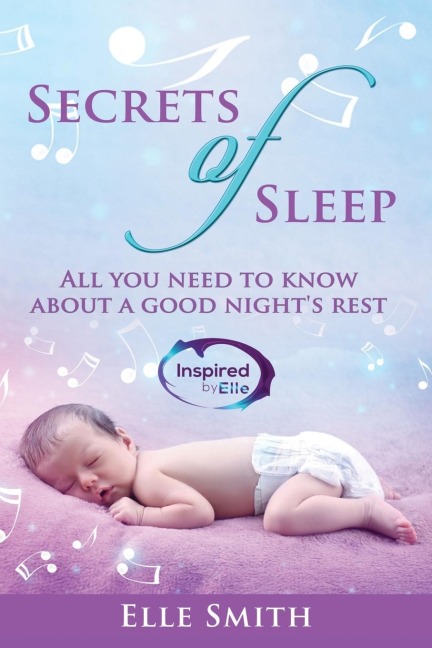 Secrets of Sleep: All You Need To Know About A Good Nights Rest