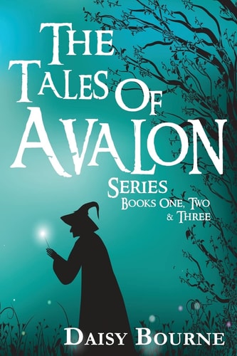 The Tales Of Avalon Series Books One, Two, and Three in the Tales of Avalon Series