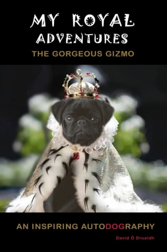My Royal Adventures An Inspiring Autodography from The Gorgeous Gizmo