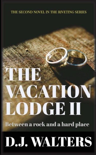 The Vacation Lodge II Between a Rock and a Hard Place