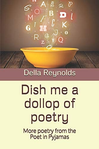 Dish Me a Dollop of Poetry More Poetry from the Poet in Pyjamas