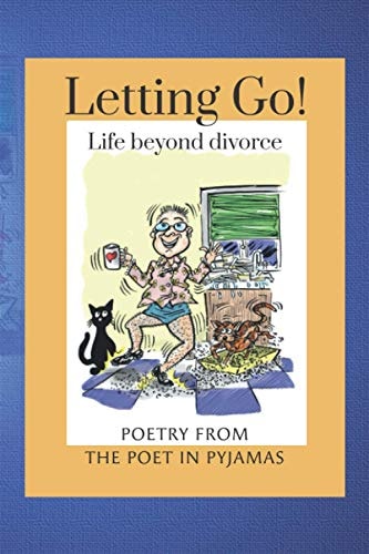 Letting Go! Life Beyond Divorce