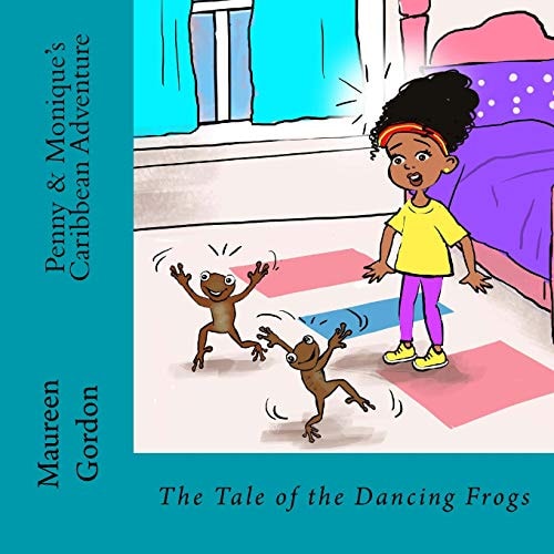 Penny & Monique's Caribbean Adventure The Tale of the Dancing Frogs
