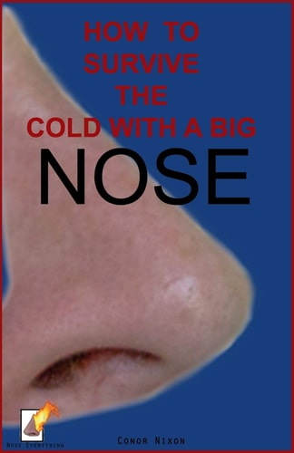 How to Survive the Cold with a Big Nose