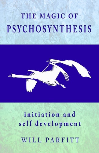 The Magic of Psychosynthesis Initiation and Self Development