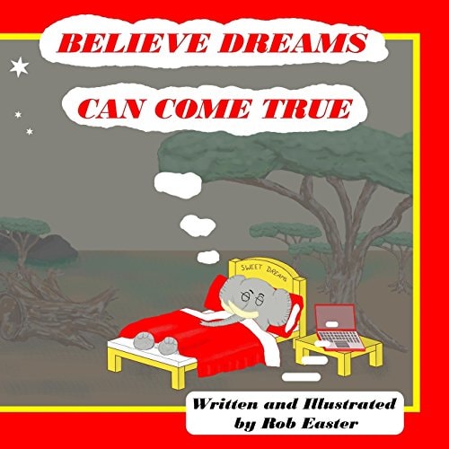 Believe Dreams Can Come True
