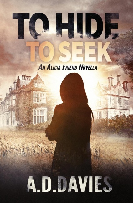To Hide To Seek: An Alicia Friend Investigation