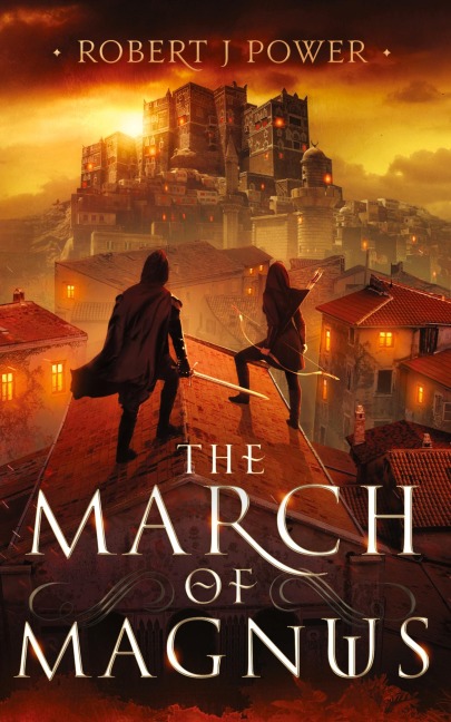 The March of Magnus: Book Two of the Spark City Cycle