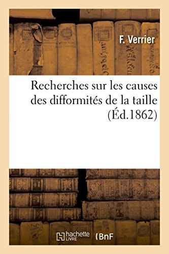 Recherches Causes Des Difformités de la Taille Suivies Moyens de Les Prévenir Et Les Corriger