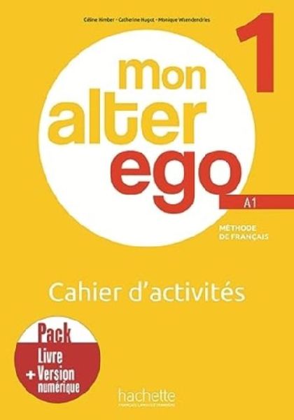 Mon Alter Ego 1: Pack Cahier d'activites + version numerique - A1
