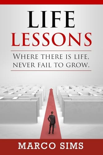 Life Lessons "Where There Is Life, Never Fail To Grow"