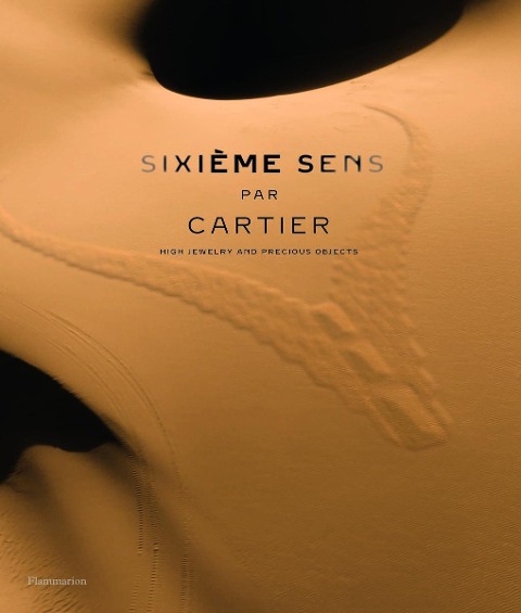Sixième Sens Par Cartier: High Jewelry and Precious Objects