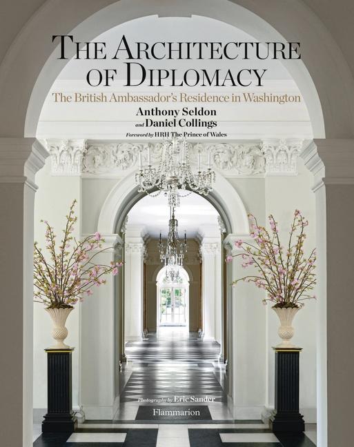The Architecture of Diplomacy: The British Ambassadors Residence in Washington