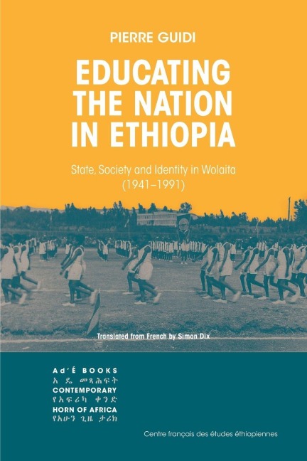 Educating the Nation in Ethiopia: State, Society and Identity in Wolaita (1941-1991)