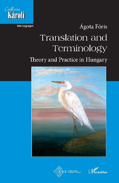 Translation and Terminology: Theory and Practice in Hungary