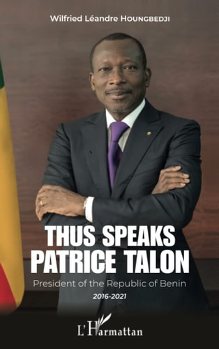 Thus speaks Patrice Talon President of the Republic of Benin 2016-2021