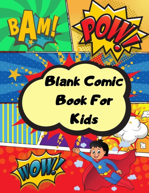 Blank comic book for kids: Unleash your kids/teens creativity with this unique blank comic book/sketchbook for kids | 125 pages, 15 different layouts to draw and write stories | contains inspiration speech bubbles, inspiration clouds and effects.
