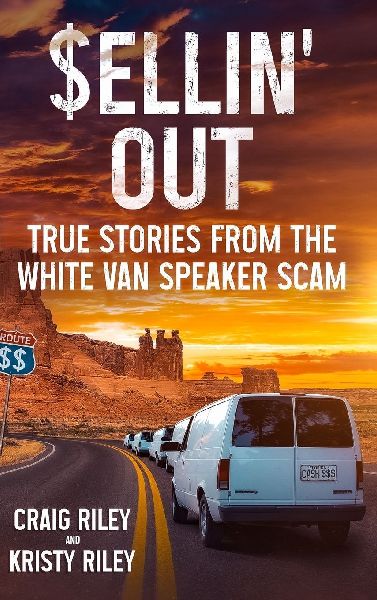 Sellin Out: True Stories From the White Van Speaker Scam