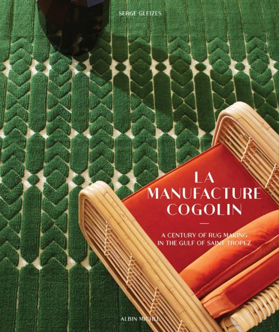 Manufacture Cogolin: A Century of Rug Making in the Gulf of Saint Tropez