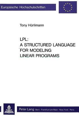 Lpl: . a Structured Language for Modeling Linear Programs