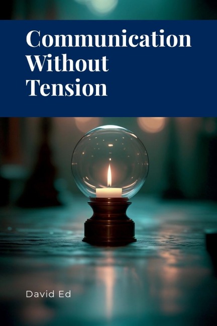Communication Without Tension