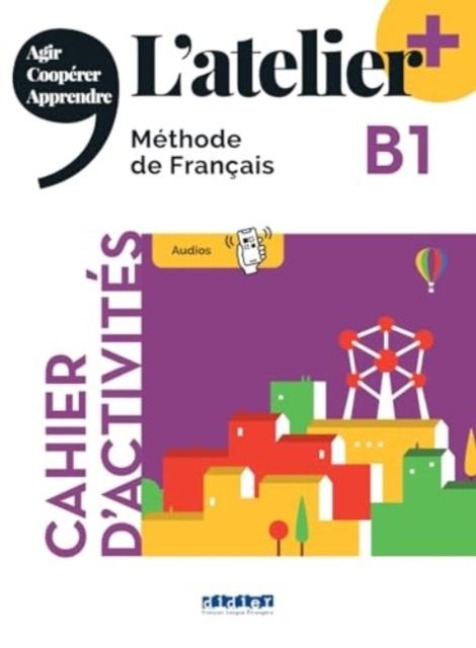 Latelier + niv .B1 (edition 2022) - Cahier + online audio + didierfle.app