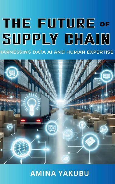 The Future of Supply Chain: Harnessing Data AI and Human Expertise