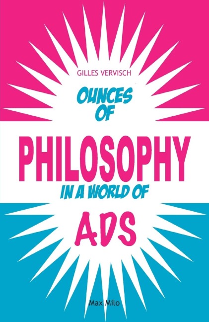 Ounces of Philosophy in a World of Ads