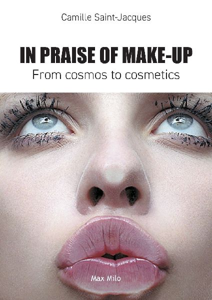 In Praise of Make-Up: From Cosmos to Cosmetics