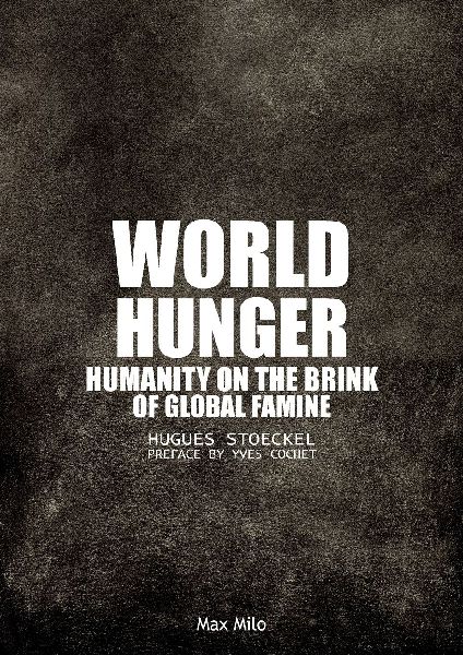 World Hunger: Humanity on the Brink of Global Famine