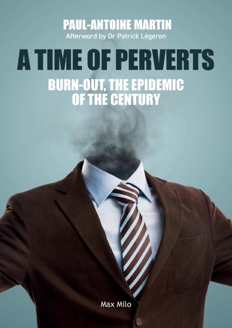 A Time of Perverts: Burn-out, the Epidemic of the Century
