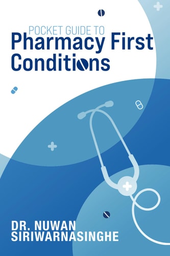 Pocket Guide to Pharmacy First The Ultimate Visual Guide to Being the Best!