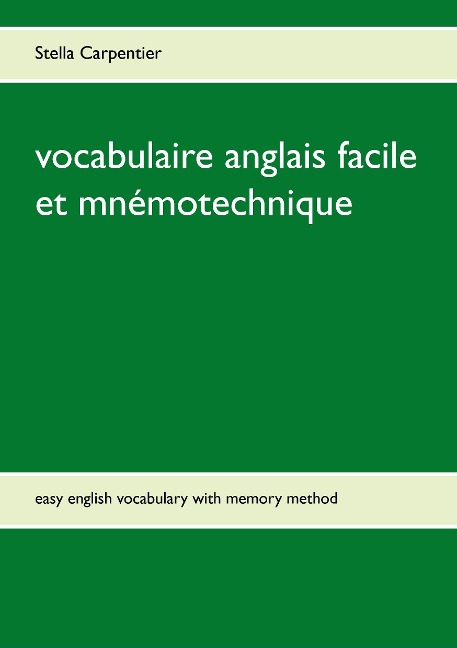 vocabulaire anglais facile et mnémotechnique: easy english vocabulary with memory method