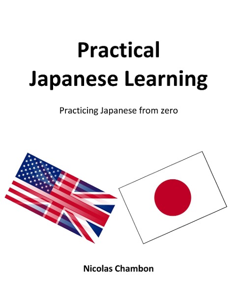 Practical Japanese Learning: Practicing Japanese from zero