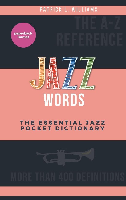 Jazz words: The essential jazz pocket dictionary