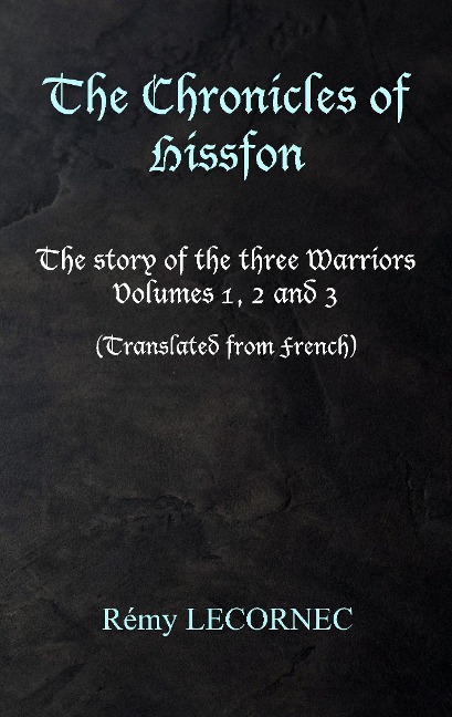 The Chronicles of Hissfon: The story of the three Warriors