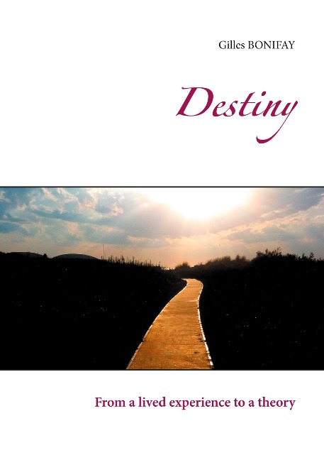 Destiny: From a lived experience to a theory