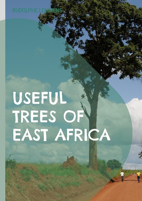 Useful Trees of East Africa: Uganda, Kenya, Tanzania