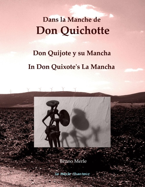 Dans la Manche de Don Quichotte: Don Quijote y su Mancha - In Don Quixotes La Mancha